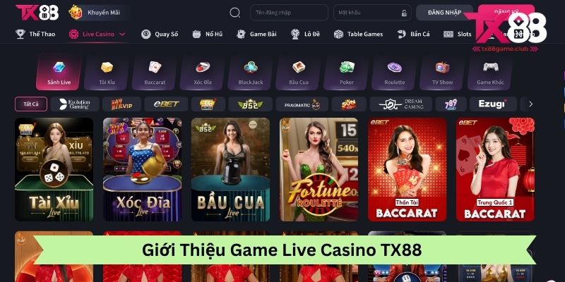 Giới Thiệu Game Live Casino Tx88